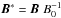 \hbox{${\boldsymbol B}^*={\boldsymbol B}\; B_0^{-1}$}