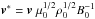\hbox{${\boldsymbol v}^*={\boldsymbol v}\; \mu_0^{1/2} \rho_0^{1/2} B_0^{-1}$}