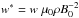 \hbox{$w^*= w \; \mu_0 \rho B_0^{-2}$}