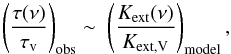 \begin{equation} \left({\tau (\nu) \over \tau_{\rm v}}\right)_{\rm {obs}} \sim~ \left({K_{\rm {ext}}(\nu) \over K_{\rm {ext, V}}}\right)_{\rm {model}} , \label{tauK.eq} \end{equation}