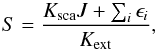 \begin{equation} S = {{K_{\rm {sca}} J + \sum_{i} \epsilon_i} \over {K_{\rm {ext}}}} , \end{equation}