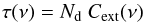 \begin{equation} \tau ({\nu}) = N_{\rm d} \ C_{\rm ext}({\nu}) \label{tauCext.eq} \end{equation}