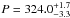 \hbox{$P=324.0^{+1.7}_{-3.3}$}