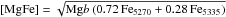\hbox{$\textnormal{[MgFe]} = \sqrt{ \textnormal{Mg}b\, (0.72\, \textnormal{Fe}_{5270} + 0.28\, \textnormal{Fe}_{5335})}$}