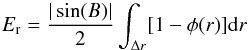 \begin{equation} E_{\rm r}= \frac{|\sin(B)|}{2} \int_{\Delta r} [1-\phi(r)]{\rm d}r \end{equation}