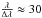 \hbox{$\frac{\lambda}{\Delta \lambda}\approx 30$}
