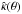 \hbox{$\hat{\kappa}(\vtheta)$}