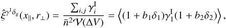 \begin{equation} \hat{\xi}^{\gamma^{\rm I}\delta_{\rm g}}(x_{\parallel},r_{\perp}) = \frac{\sum_{i,j} \gamma_i^{\rm I}}{\bar{n}^2 {\cal V} (\Delta V)} = \left\lag (1+b_1\delta_1) \gamma_1^{\rm I} (1+b_2\delta_2) \right\rag , \label{hxi-gI-d-def} \end{equation}