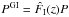 \hbox{$P^{\rm GI} = \hat{F}_{\rm I}(z) P$}