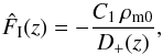 \begin{equation} \hat{F}_{\rm I}(z) = - \frac{C_1 \, \rho_{\rm m0}}{D_+(z)} , \label{F-def} \end{equation}