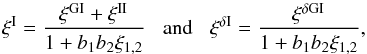 \begin{equation} \xi^{\rm I} = \frac{\xi^{\rm GI} + \xi^{\rm II}}{1+b_1b_2\xi_{1,2}} \;\;\; \mbox{and} \;\;\; \xi^{\delta\rm I} = \frac{\xi^{\delta\rm GI}}{1+b_1b_2\xi_{1,2}} , \label{xi-I} \end{equation}