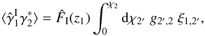 \begin{equation} \lag \hat{\gamma}_1^{\rm I} \gamma_2^*\rag = \hat{F}_{\rm I}(z_1) \int_0^{\chi_2} \dd\chi_{2'} \; g_{2',2} \; \xi_{1,2'} , \label{xi-IG-1} \end{equation}