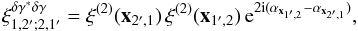 \appendix \setcounter{section}{1} \begin{equation} \xi^{\delta\gamma^*\delta\gamma}_{1,2';2,1'} = \xi^{(2)}(\vx_{2',1}) \, \xi^{(2)}(\vx_{1',2}) \, {\rm e}^{2\ii (\alpha_{\vx_{1',2}}-\alpha_{\vx_{2',1}})} , \label{xi-dgdg-2} \end{equation}