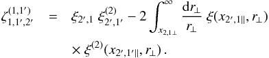 \appendix \setcounter{section}{1} \begin{eqnarray} \zeta_{1,1',2'}^{(1,1')} & = & \xi_{2',1} \; \xi^{(2)}_{2',1'} - 2 \int_{x_{2,1\perp}}^{\infty} \frac{\dd r_{\!\perp}}{r_{\!\perp}} \; \xi(x_{2',1\parallel},r_{\!\perp}) \nonumber \\ && \times \; \xi^{(2)}(x_{2',1'\parallel},r_{\!\perp}) \,. \label{zeta1-3} \end{eqnarray}