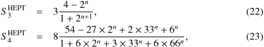 \begin{eqnarray} S_3^{\rm HEPT} &= &3 \frac{4-2^n}{1+2^{n+1}} , \label{S3-HEPT} \\ S_4^{\rm HEPT} &= &8 \frac{54-27 \times 2^n + 2 \times 33^n+ 6^n} {1+6 \times 2^n+3 \times 33^n + 6\times 66^n} , \label{S4-HEPT} \end{eqnarray}