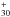 \hbox{$_{30}^+$}