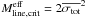 \hbox{$M^{\rm eff}_{\rm line,crit}=2\overline{\sigma_{\rm tot}}^2$}