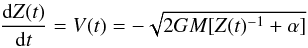 \appendix \setcounter{section}{1} \begin{eqnarray} \frac{{\rm d}Z(t)}{{\rm d}t}=V(t)=-\sqrt{2GM[Z(t)^{-1}+\alpha]} \end{eqnarray}