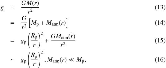 \begin{eqnarray} g&=&\frac{GM(r)}{r^2}\\ &=&\frac{G}{r^2}\left[ M_{\rm p}+M_{\rm atm}(r) \right]\\ &=&g_{\rm p}\left( \frac{R_{\rm p}}{r}\right)^2+\frac{GM_{\rm atm}(r)}{r^2}\\ &\sim&g_{\rm p}\left( \frac{R_{\rm p}}{r}\right)^2 \mbox{,}\, M_{\rm atm}(r) \ll M_{\rm p}, \label{grav} \end{eqnarray}