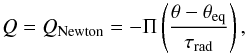 \begin{equation} Q=Q_{\rm Newton}=-\Pi\left(\frac{\theta-\theta_{\rm eq}}{\tau_{\rm rad}}\right), \label{newt_cool} \end{equation}