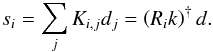 \begin{eqnarray} \label{eq:conv_discrete} s_i = \sum_j K_{i, j} d_j = \left(R_{i} k\right) ^{\dagger}d . \end{eqnarray}
