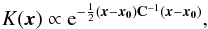 \begin{eqnarray} \label{eq:k_beams} K(\boldsymbol{x}) \propto \mathrm{e}^{-\frac{1}{2}(\boldsymbol{x} - \boldsymbol{x_0}) \mathbf{C}^{-1} (\boldsymbol{x} - \boldsymbol{x_0})} , \end{eqnarray}