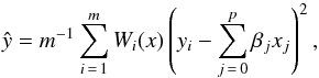 \appendix \setcounter{section}{1} \begin{equation} \hat y = m^{-1} \sum_{i\,=\,1}^m W_{i}(x) \left(y_i - \sum_{j\,=\,0}^p \beta_j x_j\right)^2 , \label{eq:lowess} \end{equation}