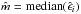 \hbox{$\hat m = {\rm median} (\hat \epsilon_i)$}