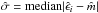 \hbox{$\hat \sigma = {\rm median} |\hat \epsilon_i - \hat m|$}