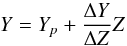 \begin{equation} Y = Y_p+\frac{\Delta Y}{\Delta Z} Z \label{eq:YZ} \end{equation}