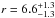 \hbox{$r = 6.6^{+1.3}_{-1.3}$}