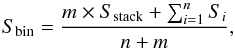 \begin{equation} \label{eq:mean stack} S_{{\rm bin}}=\frac{m\times S_{{\rm stack}}+\sum_{i=1}^{n}S_{i}}{n+m}, \end{equation}