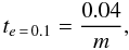 \begin{equation} t_{e\,=\,0.1}=\frac{0.04}{m}, \label{t01} \end{equation}