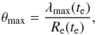 \begin{equation} \theta_{\rm max}={\lambda_{\rm max}(t_{\rm e})\over R_{\rm e}(t_{\rm e})}, \end{equation}