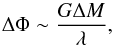 \begin{equation} \Delta\Phi\sim {G\Delta M\over \lambda}, \end{equation}