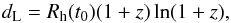 \begin{equation} d_{\rm L}=R_{\rm h}(t_0)(1+z)\ln(1+z), \end{equation}