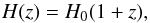 \begin{equation} H(z)=H_0(1+z), \end{equation}