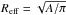 \hbox{$R_{\rm eff} = \sqrt{A/\pi}$}