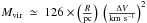 \hbox{$M_{\rm vir}~\simeq~126 \times \left(\frac{R}{\rm pc}\right)~\left(\frac{\Delta{V}}{\rm km~s^{-1}}\right)^2$}