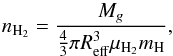 \begin{equation} n_{\rm H_2} = \frac{M_g}{\frac{4}{3}\pi R_{\rm eff}^3\mu_{\rm H_2} m_{\rm H}}, \end{equation}