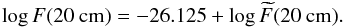 \begin{equation} \log F(20~{\rm cm}) = -26.125 + \log \widetilde{F}(20~{\rm cm}). \end{equation}