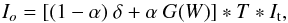 \begin{equation} I_o=[(1-\alpha)~\delta + \alpha~G(W)] * T * I_{\rm t}, \end{equation}