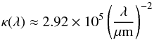 \begin{equation} \kappa(\lambda) \approx 2.92 \times 10^5 \left(\frac{\lambda}{\mu \rm m}\right)^{-2} \label{LD1_a} \end{equation}