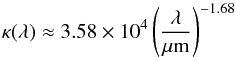 \begin{equation} \kappa(\lambda) \approx 3.58 \times 10^4 \left(\frac{\lambda}{\mu \rm m}\right)^{-1.68} \label{LD1_b} \end{equation}