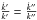 \hbox{$\frac{\dot k'}{k'}=\frac{\dot k\arcsec}{k\arcsec}$}