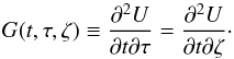 \begin{equation} \label{G} G(t,\tau,\zeta)\equiv \frac{\partial^2 U}{\partial t \partial \tau}=\frac{\partial^2 U}{\partial t \partial \zeta}\cdot \end{equation}