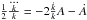 \hbox{$\frac12 \frac{\dddot k}{k}=-2 \frac{\dot k}{k}A-\dot A$}