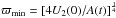 \hbox{$\varpi_{\rm min}=[4U_2(0)/A(t)]^{\frac14}$}