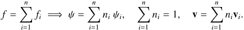 \appendix \setcounter{section}{3} \begin{equation} \label{basic} f=\sum_{i=1}^n f_i \; \Longrightarrow \; \psi=\sum_{i=1}^n n_i \; \psi_i ,\quad \sum_{i=1}^n n_i =1 , \quad \vec v= \sum_{i=1}^n n_i \vec v_i. \end{equation}