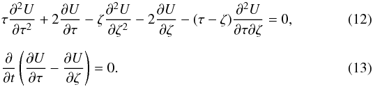 \begin{eqnarray} \label{conditions1} &&\tau \frac{\partial^2 U}{\partial\tau^2 }+2 \frac{\partial U}{\partial \tau}-\zeta \frac{\partial^2 U}{\partial \zeta^2 }-2 \frac{\partial U}{\partial \zeta}- (\tau-\zeta) \frac{\partial^2 U}{\partial \tau \partial \zeta}=0, \\[2mm]\label{conditions2} && \frac{\partial}{\partial t}\left( \frac{\partial U}{\partial \tau}-\frac{\partial U}{\partial \zeta} \right)=0. \end{eqnarray}
